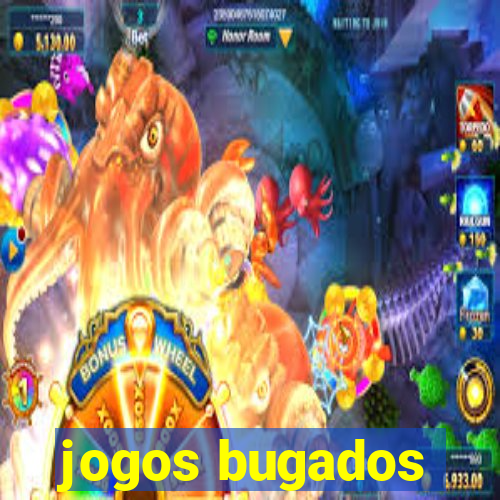 jogos bugados